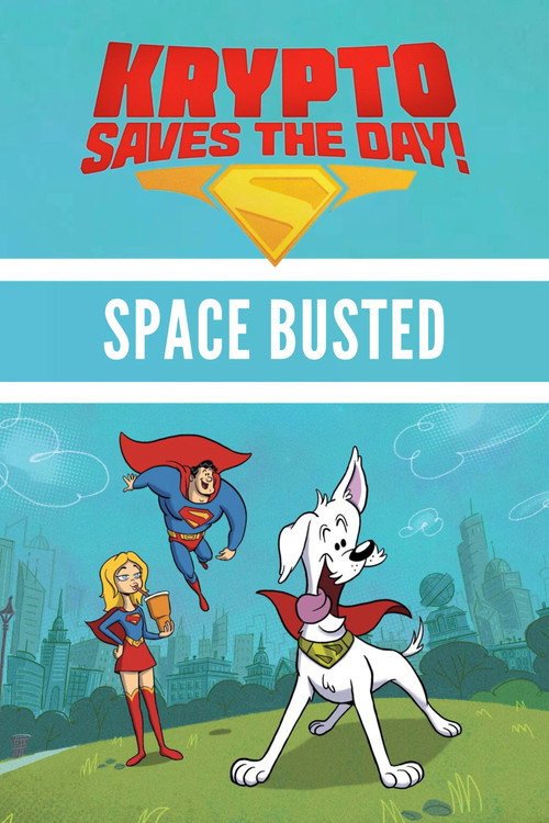 Krypto Saves the Day!: Space Busted