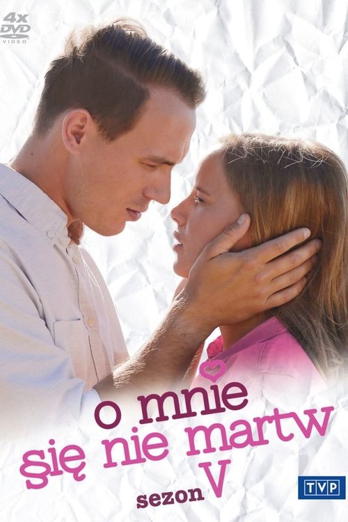 O mnie się nie martw, S05 - (2016)