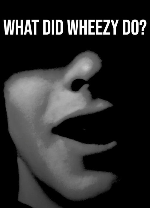 What Did Wheezy Do?