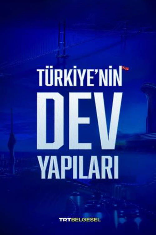 Türkiye'nin Dev Yapıları (2022)