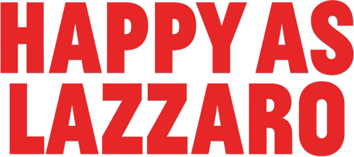 Happy as Lazzaro