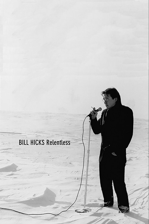 Bill Hicks: Relentless poster