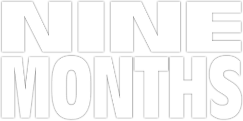 Nine Months