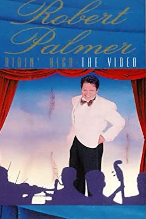 Robert Palmer - Ridin' High Movie Poster Image