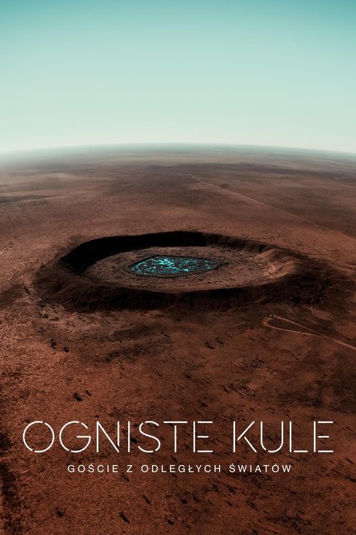 Ogniste kule: goście z odległych światów