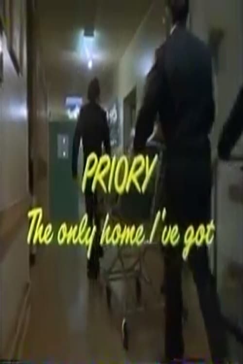 Priory: The Only Home I've Got Movie Poster Image