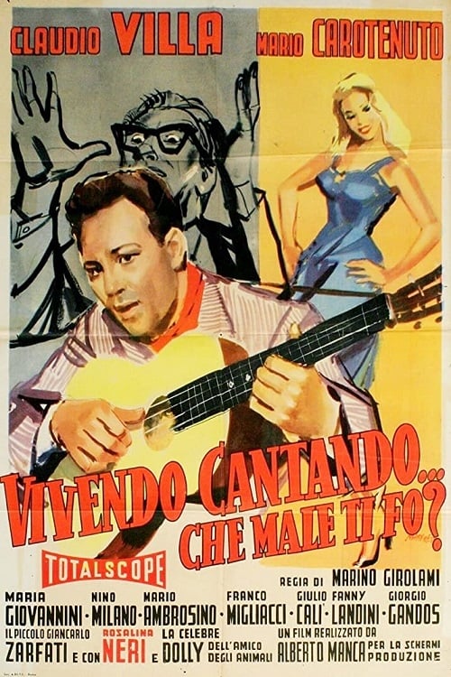 Vivendo, cantando, che male ti fò? (1957)