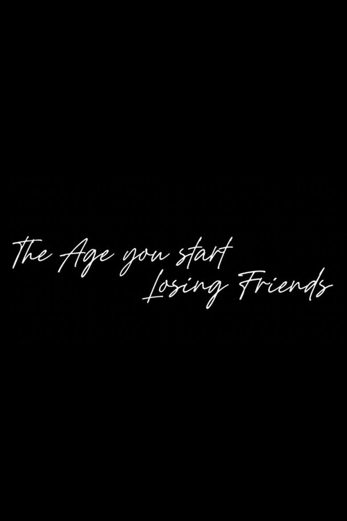 Poster for The Age You Start Losing Friends (2022)