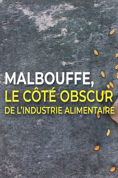 Malbouffe, le côté obscur de l'industrie alimentaire
