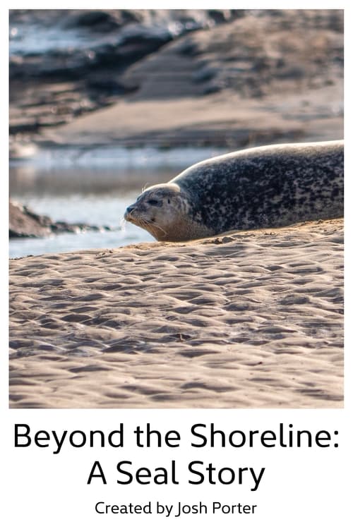 Beyond the Shoreline: A Seal Story (2023)