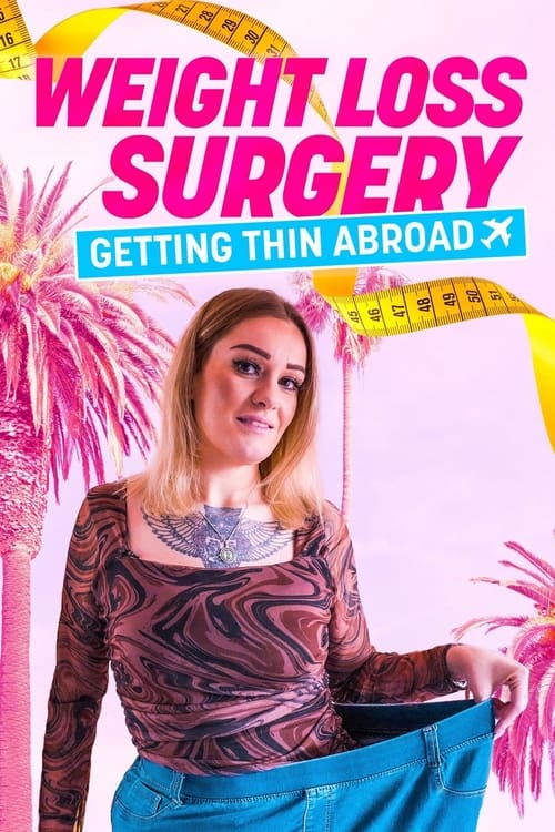 |EN| Weight Loss Surgery: Getting Thin Abroad