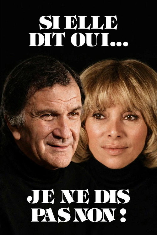 Affiche de Si elle dit oui... je ne dis pas non