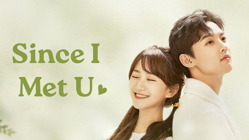 Since I Met U