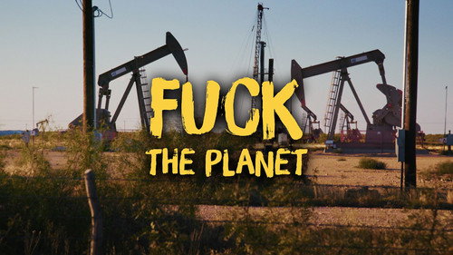 Fuck la planète, le choix du réchauffement