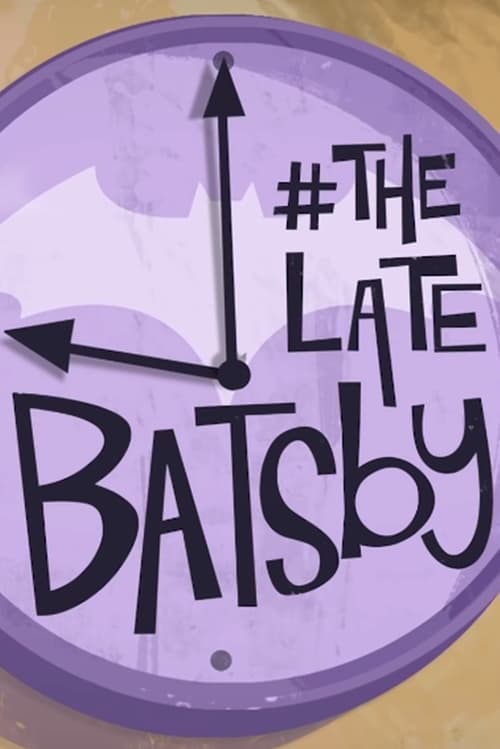 The Late Batsby movie poster player