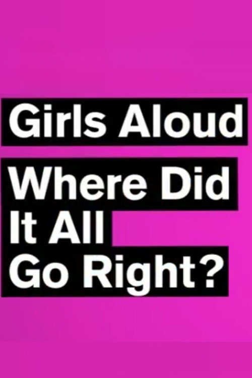 Girls Aloud: Where Did It All Go Right?