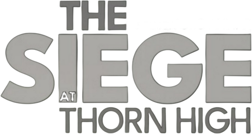 The Siege at Thorn High