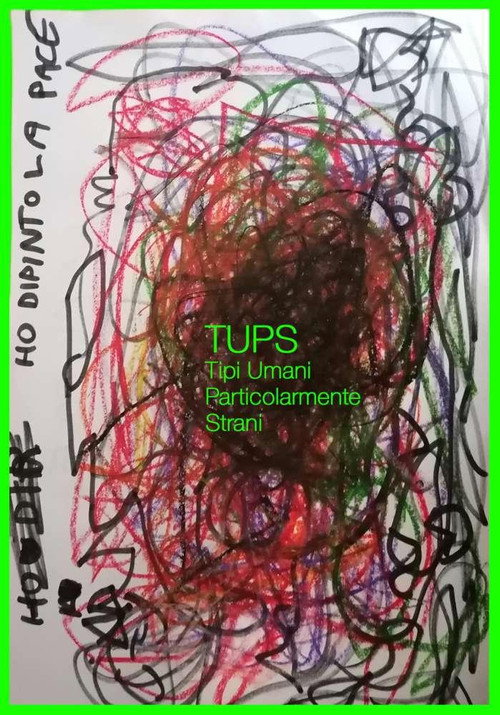 TUPS - Tipi Umani Particolarmente Strani