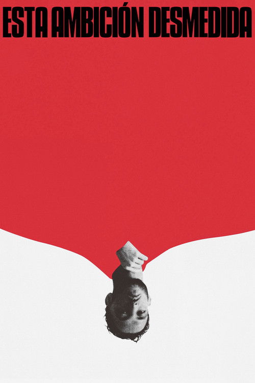 Esta Ambición Desmedida poster