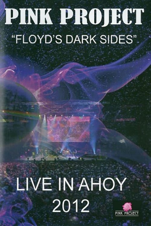 Pink Project - Floyd's Dark Sides Live in A'hoy 2012 (2012) poster