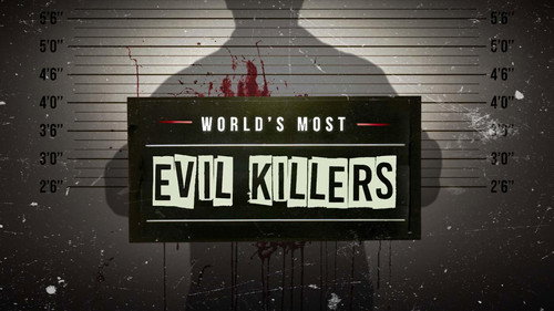 World's Most Evil Killers