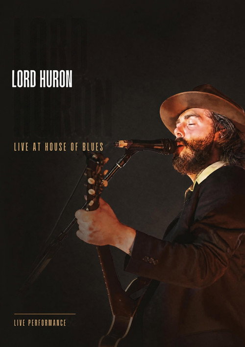 Lord Huron: Live at House of Blues