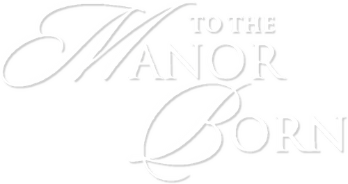 To the Manor Born