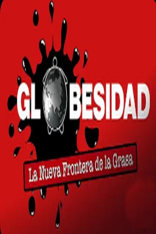 Globesidad: La Nueva Frontera de la Grasa
