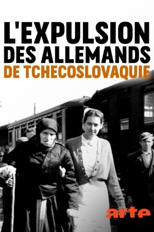 Poster of : L'expulsion des Allemands de Tchécoslovaquie