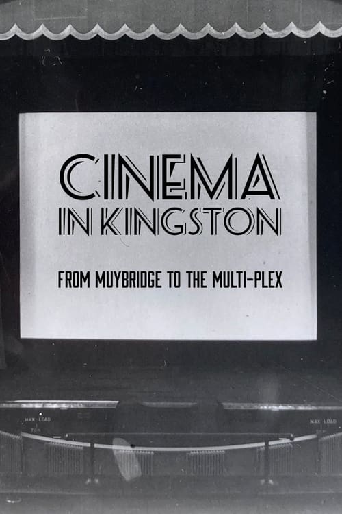 Cinema in Kingston: From Muybridge to the Multiplex (2022)