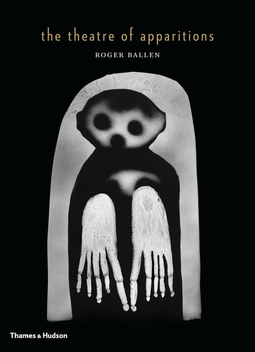Roger Ballen's Theatre of Apparitions (2016)