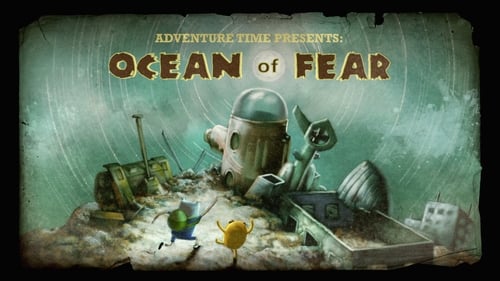 Adventure Time - Season 1 - Episode 16: Ocean of Fear