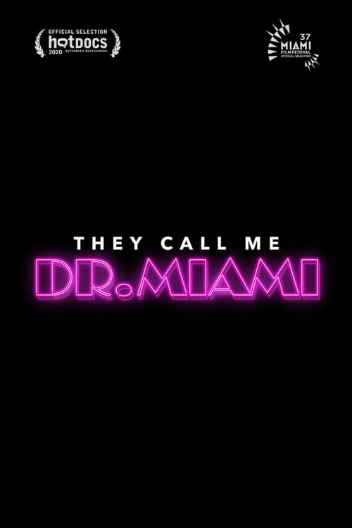 They Call Me Dr. Miami 2020