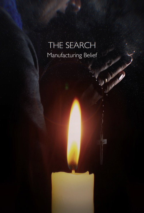 The Search – Manufacturing Belief