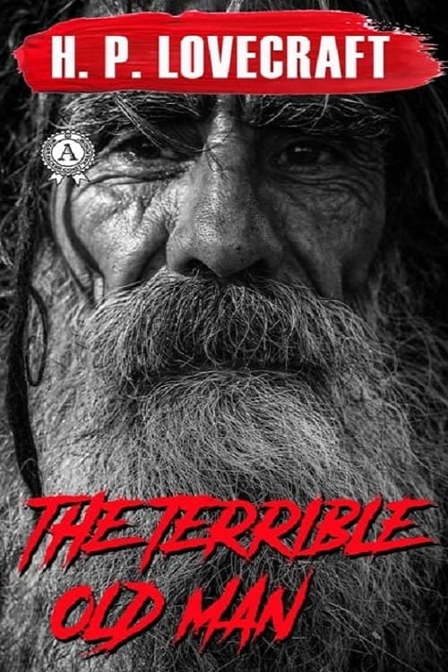 H.P. Lovecraft's The Terrible Old Man (2017)