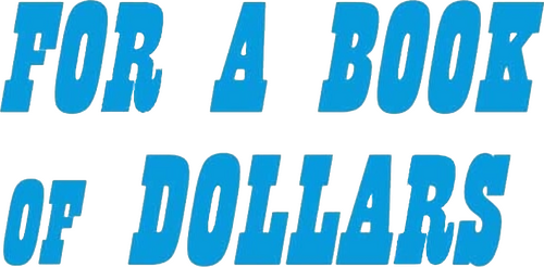For a Book of Dollars