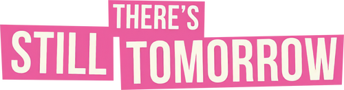 There's Still Tomorrow