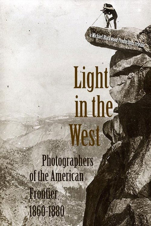 Light in the West: Photographers of the American Frontier 1860-1880 (1980)