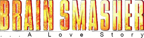 Brain Smasher... A Love Story
