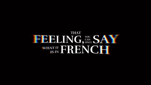 That Feeling, You Can Only Say What It Is In French