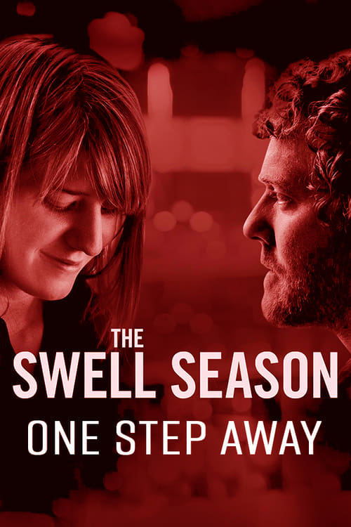 The Swell Season: One Step Away 2009