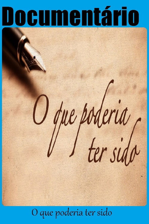 Documentário O que poderia ter sido
