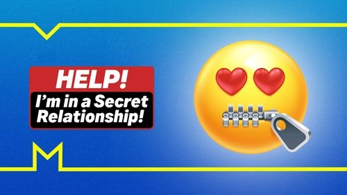 Help! I'm in a Secret Relationship!