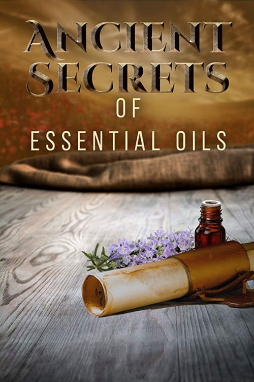 Ancient Secrets of Essential Oils 2016