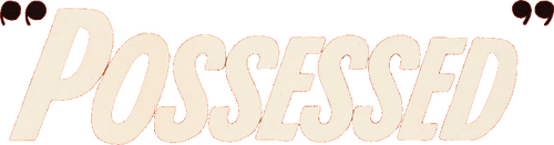Possessed