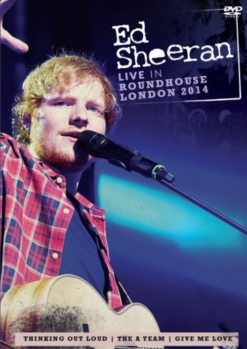 Ed Sheeran - Live at the Roundhouse 2014 movie poster player