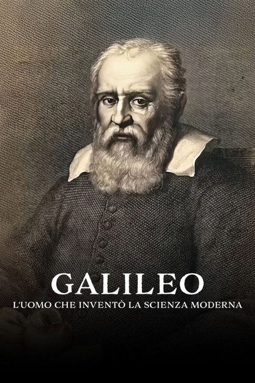 Galileo - L'uomo che inventò la scienza moderna