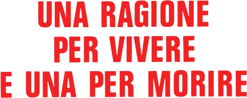 Una ragione per vivere e una per morire