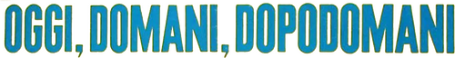 Oggi, domani, dopodomani