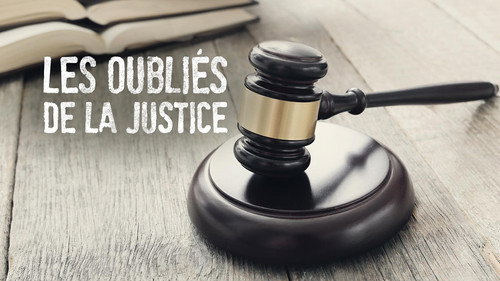Les oubliés de la justice